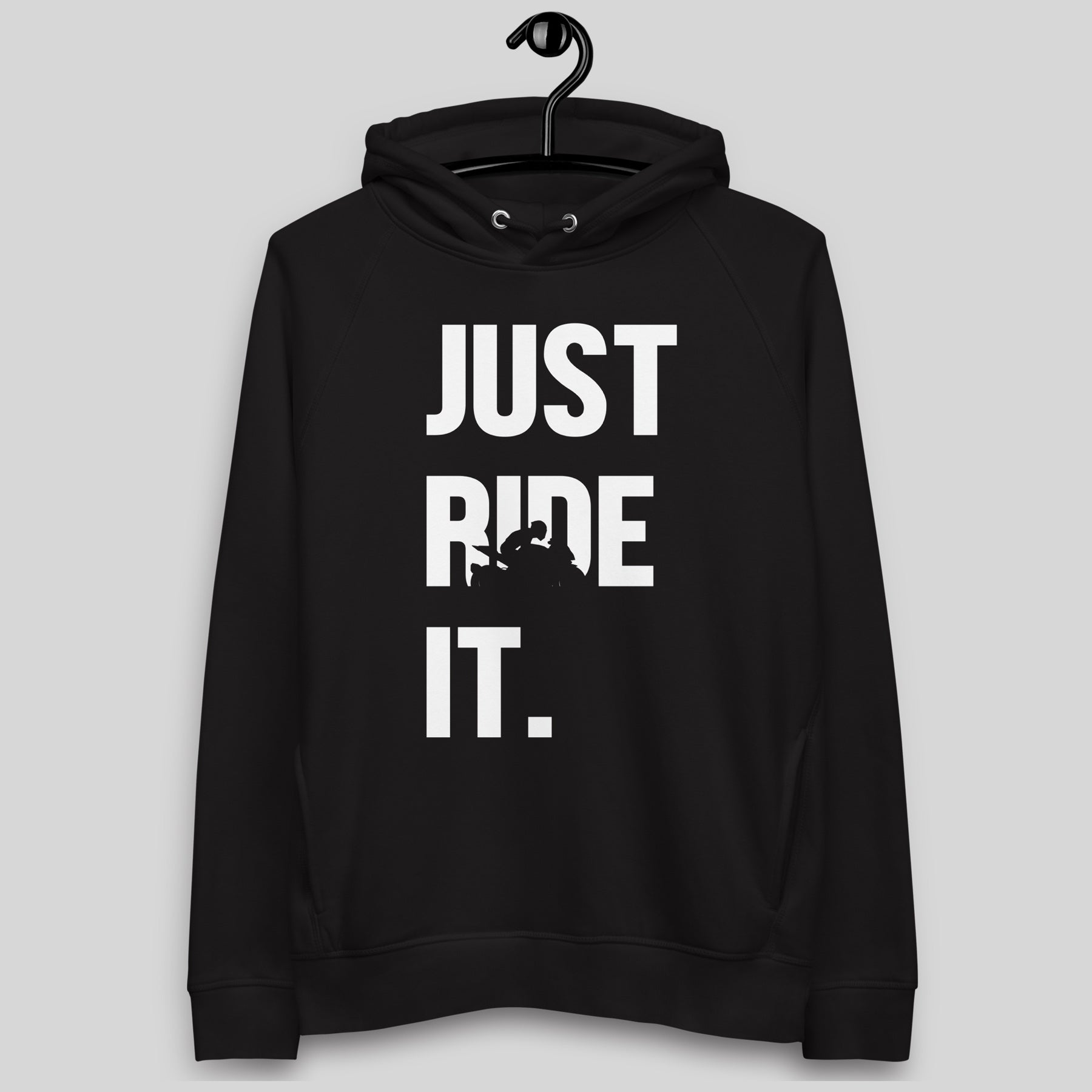 JUST RIDE IT
